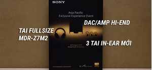 Sony sắp ra mắt tai nghe cao cấp, cả fullsize lẫn in-ear, DAC/amp signature