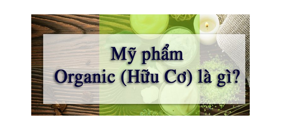 MỸ PHẨM HỮU CƠ: LỰA CHỌN SỐ 1 CHO MẸ VÀ BÉ