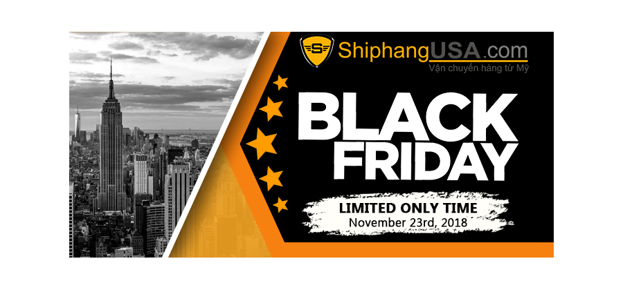 Ngày hội mua sắm lớn nhất trong năm 2018 - Black Friday 23.11 - ShiphangUSA.com